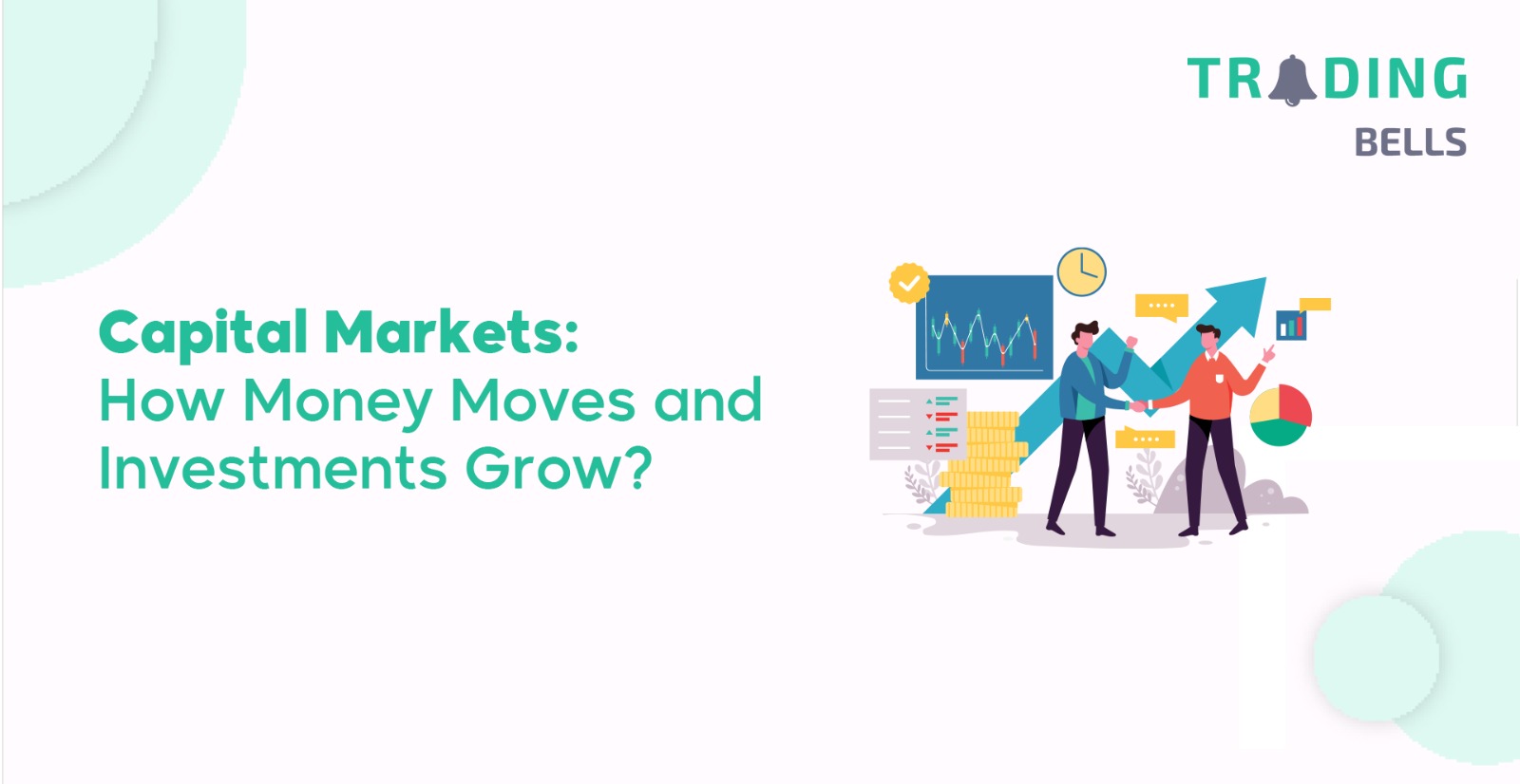 Capital Markets: How Money Moves and Investments Grow?